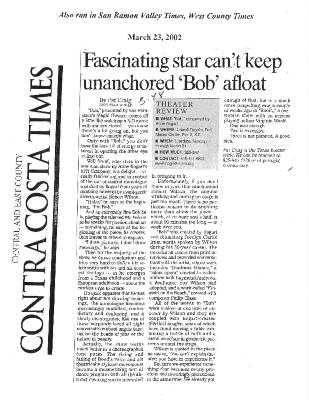 Press from "Bob" at Magic Theatre, Contra Costa Times review, 2002
