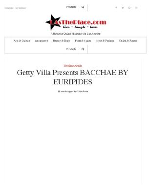 Press from "The Bacchae" at the Getty Villa, LAs The Place review, 2018